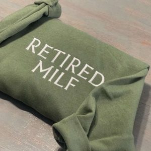 retired milf embroidered sweatshirt milf embroidery sweatshirts custom flattering sweatshirts 2.jpeg