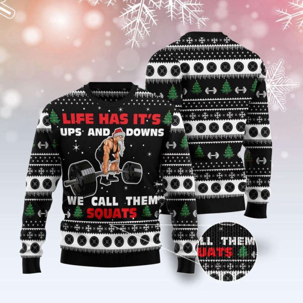 Santa Claus Love Gym Life Has It’s Ups And Downs We Call Them Squats Ugly Christmas Sweater