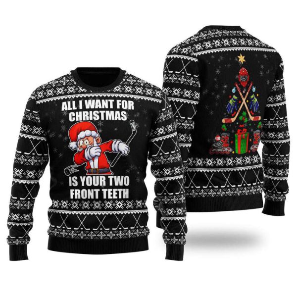 Santa Hockey All I Want For Christmas Is Your Two Front Teeth Ugly Christmas Sweater