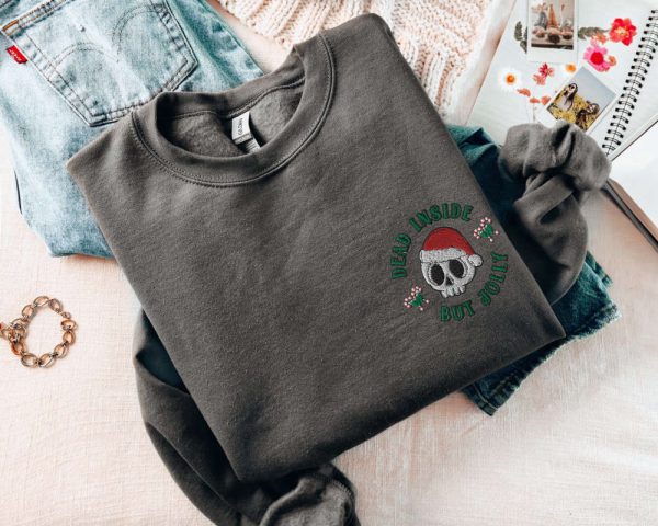 Skull Christmas Sweatshirt Embroidered, Dead Inside But Jolly Sweater Gift Pullover