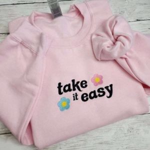 take it easy embroidered sweatshirt 2d crewneck sweatshirt gift for family sws3259 1.jpeg