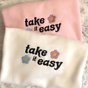 take it easy embroidered sweatshirt 2d crewneck sweatshirt gift for family sws3259.jpeg