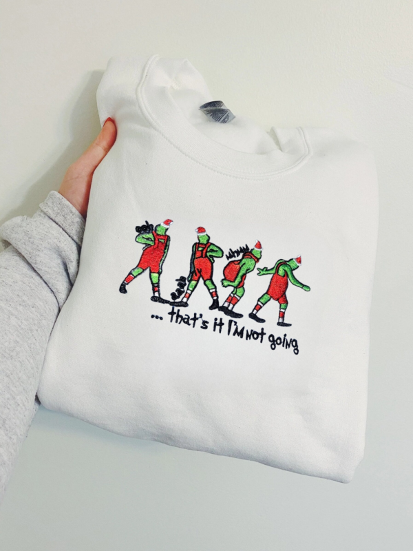 That’s It I’m Not Going Christmas Embroidered Sweatshirt Gift For Men And Women