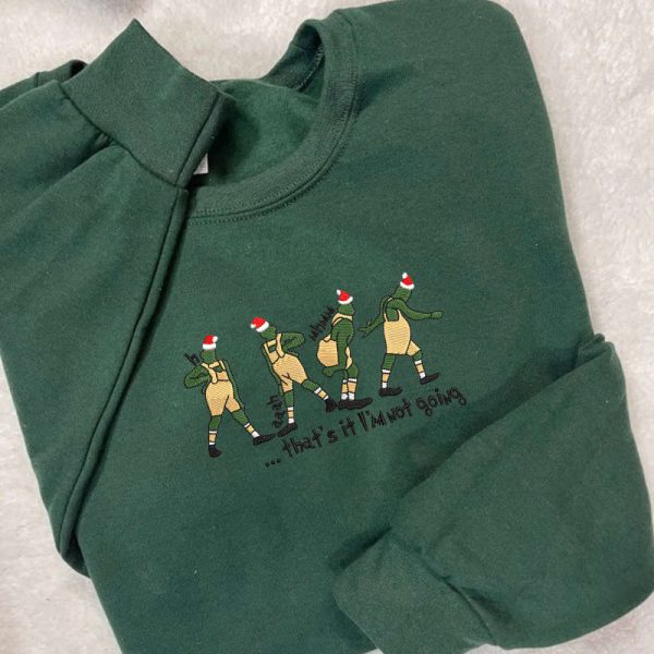 That’s It I’m Not Going Christmas Embroidered Sweatshirt Gift For Men And Women