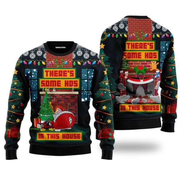 Theres Some Hos In This House Santa Claus Ugly Christmas Sweater For Christmas