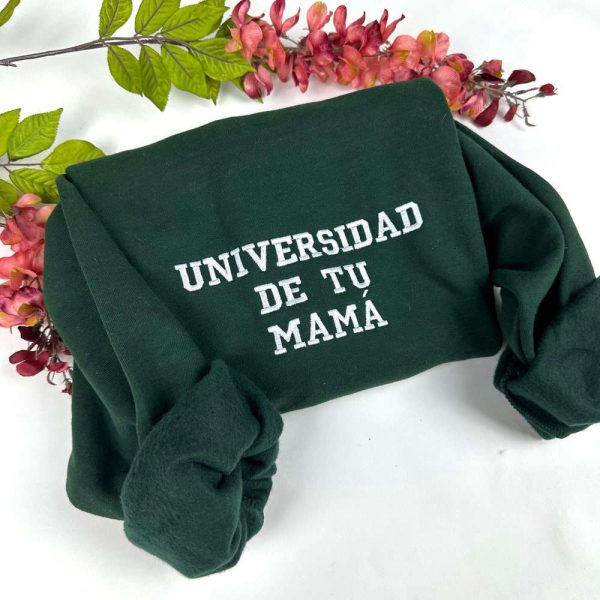 Universidad De Tu Mama Embroidered Sweatshirt- Unisex Sweatshirt