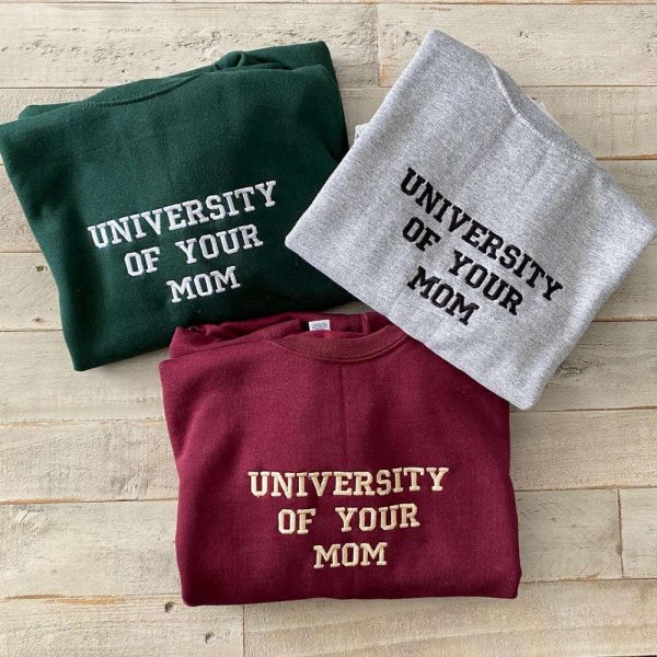 University Of Your Mom Embroidered Sweatshirt 2D Crewneck Sweatshirt For Men Women