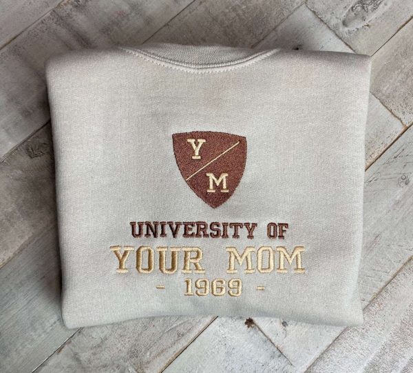 University Of Your Mom Embroidered Sweatshirt 2D Crewneck Sweatshirt For Family