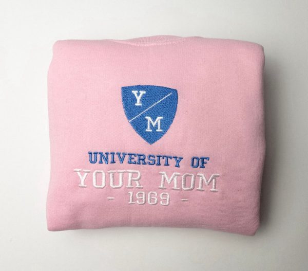 University Of Your Mom Embroidered Sweatshirt 2D Crewneck Sweatshirt For Family