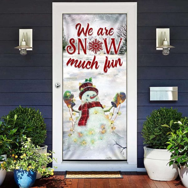 We Are Snow Much Fun Door Cover – Christmas Outdoor Decoration