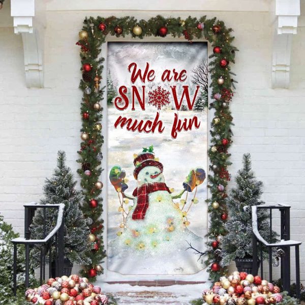 We Are Snow Much Fun Door Cover – Christmas Outdoor Decoration