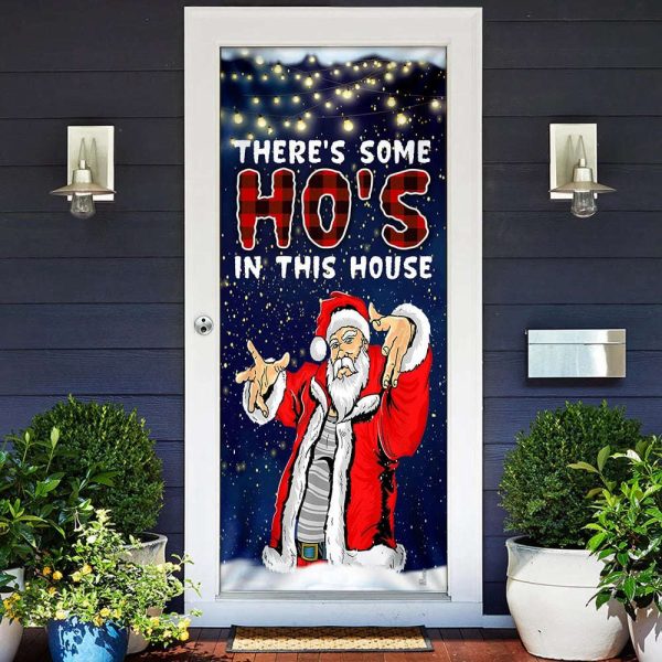 There’s Some Ho’s In This House Door Cover, Christmas Door Cover, Gift For Christmas