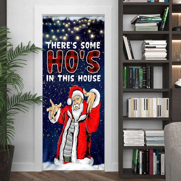 There’s Some Ho’s In This House Door Cover, Christmas Door Cover, Gift For Christmas