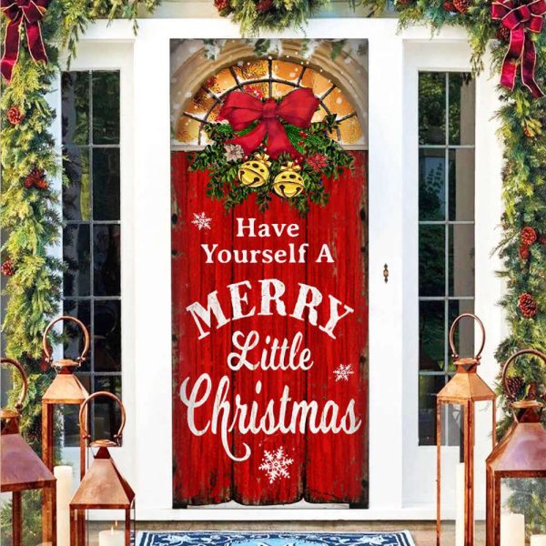 Have Yourself a Merry Little Christmas Door Cover – Christmas Outdoor Decoration