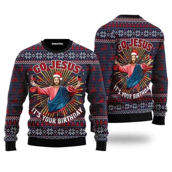 Jesus’s Birthday Go Jesus, Ugly Christmas Sweater, Jumper For Men & Women