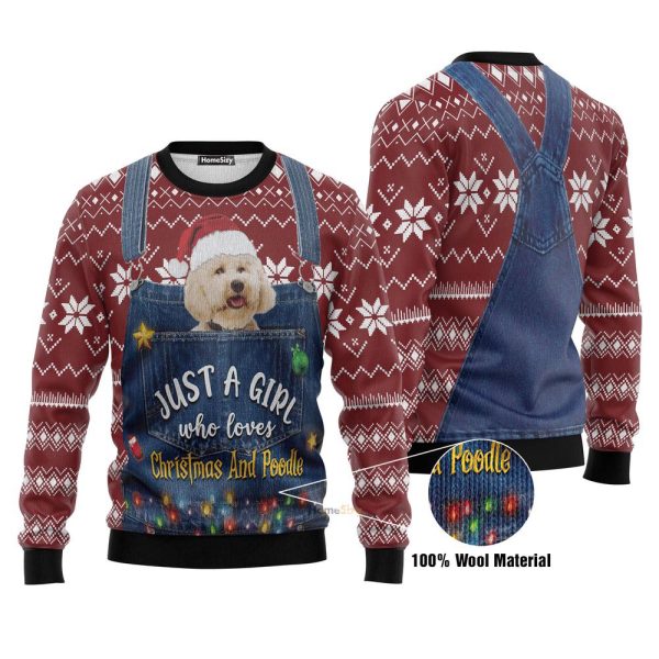 Just A Girl Who Loves Christmas And Poodle Ugly Christmas Sweater 3D Printed For Xmas