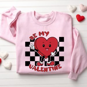 Be My Valentine Sweatshirt, Cute Valentines…