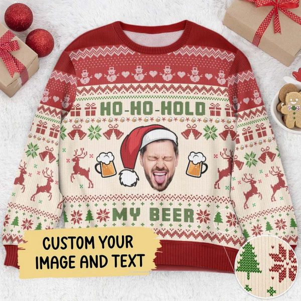 Ho-Ho-Hold My Beer Custom Ugly Christmas Sweater, Custom Face Sweatshirt For Men Women