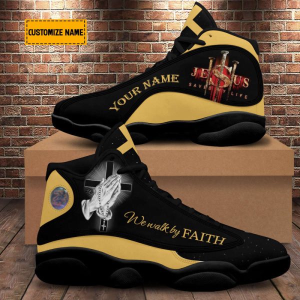 Personalize We Walk By Faith, Jesus Saved My Life Basketball Shoes For Jesus Lovers