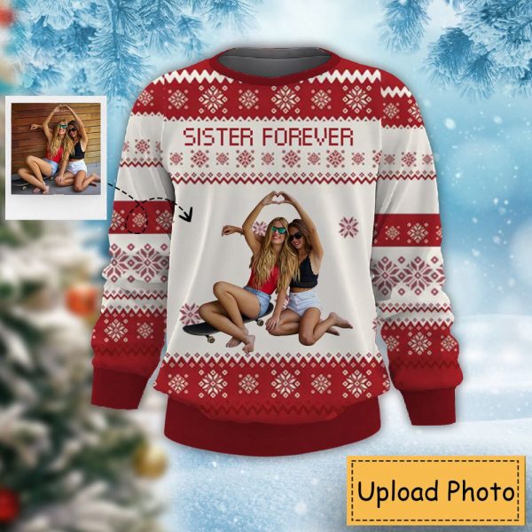 Sister Forever Custom Photo Christmas Sweatshirt, Family Ugly Christmas Sweater For Sister