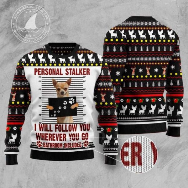 Chihuahua Personal Stalker Ugly Christmas Sweater, Gift For Men And Women