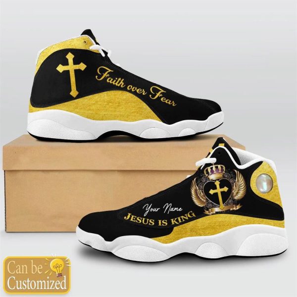 Christian Shoes, Jesus Is King Faith Over Fear Custom Name Basketball Shoes For Men Women