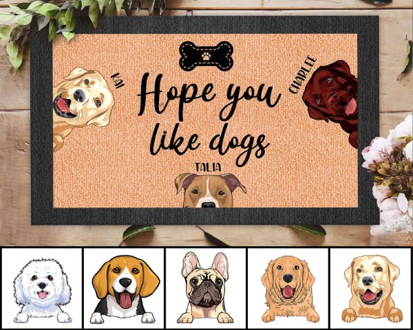 Custom Dog Welcome Mat, Hope You Like Dogs Doormat, Best Gift For Dog Lover