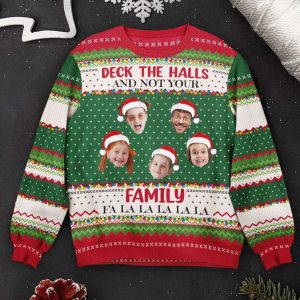 deck the halls and not your family personalized photo ugly sweater for men and women 2.jpeg