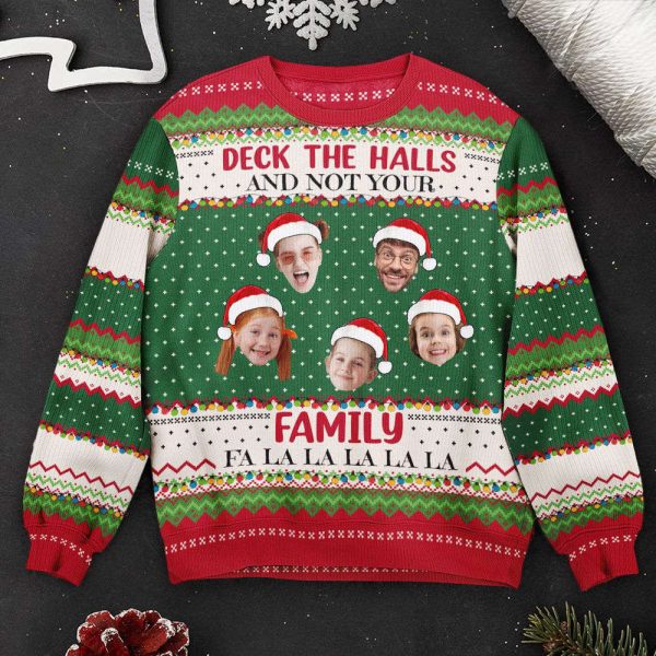 Deck The Halls And Not Your Family, Personalized Photo Ugly Sweater, For Men And Women