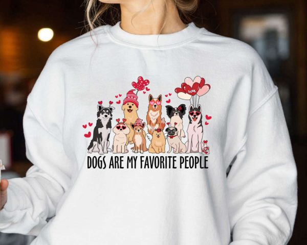 Dogs are my Favorite People Valentine Sweatshirt, Dog Valentine Sweatshirt, For Pet Lover
