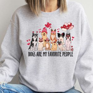 dogs are my favorite people valentine sweatshirt dog valentine sweatshirt for pet lover.jpeg