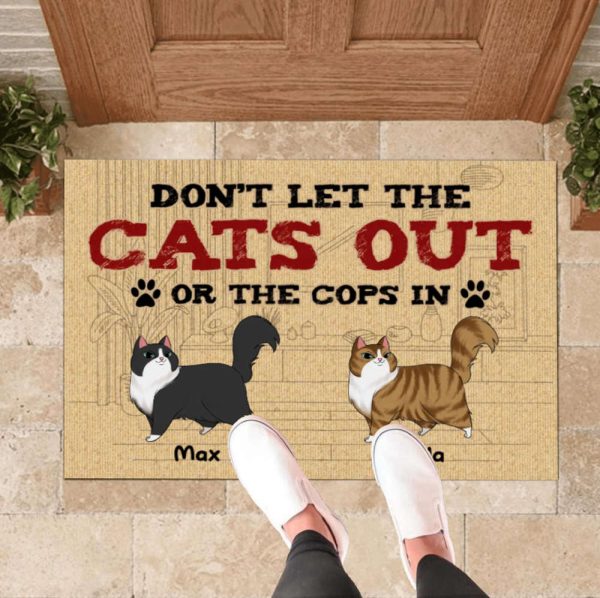 Don’t Let The Cats Out Or The Cops In Personalized Cat Doormat, For Pet Lovers