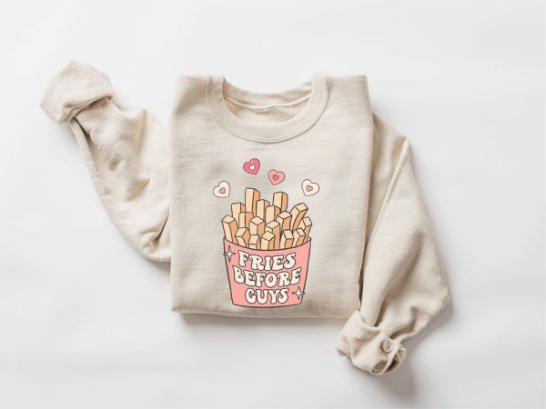 Fries Before Guys Sweatshirt, Valentines Day Sweatshirt, Gift For Valentine’s Day