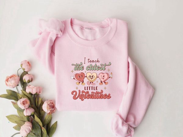 I Teach The Cutest Little Valentines Sweatshirt, Teacher Valentine Shirt, Gift For Teacher