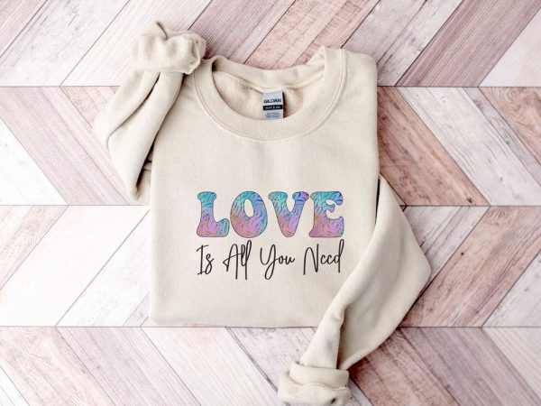 Love Is All You Need Sweatshirt, Couple  Sweatshirt, Love Shirt, Sweatshirt For Women