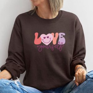 love yourself sweatshirt valentines sweatshirt crewneck sweatshirt gift for women 2.jpeg