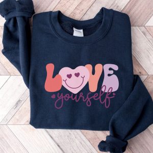love yourself sweatshirt valentines sweatshirt crewneck sweatshirt gift for women 3.jpeg