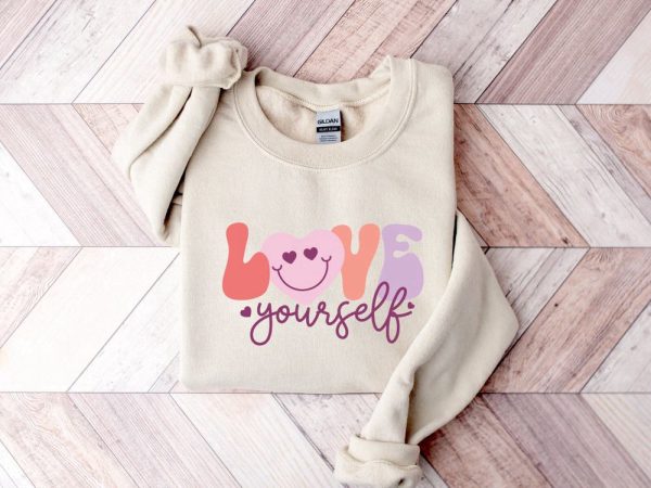 Love Yourself Sweatshirt, Valentines Sweatshirt, Crewneck Sweatshirt, Gift For Women