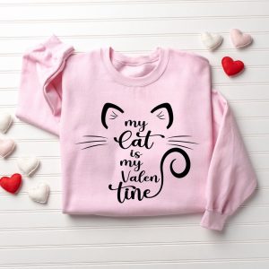 my cat is my valentine sweatshirt valentine cat sweatshirt for cat lover gift 1.jpeg
