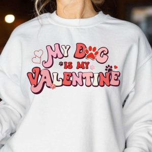 my dog is my valentine sweatshirt valentine dog sweater dog sweatshirt pet lover gift 1 2.jpeg