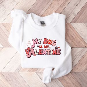 My Dog Is My Valentine Sweatshirt,…