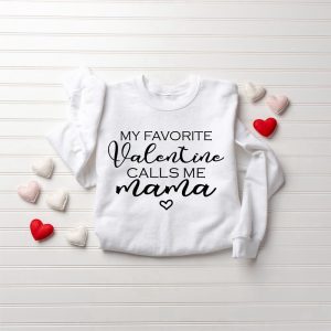 my favorite valentine calls me mama women valentine s day sweatshirt gift for women 1.jpeg