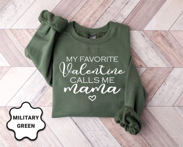 My Favorite Valentine Calls Me Mama, Women Valentine’s Day Sweatshirt, Gift For Women
