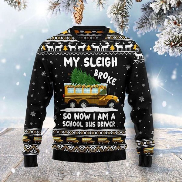 My Sleigh Broke Ugly Christmas Sweater, Gift for Christmas , For Men & Women