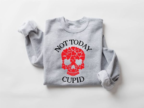 Not Today Cupid Sweatshirt, Valentine’s Day Sweatshirt, Cupid Sweatshirt, Gift For Lover