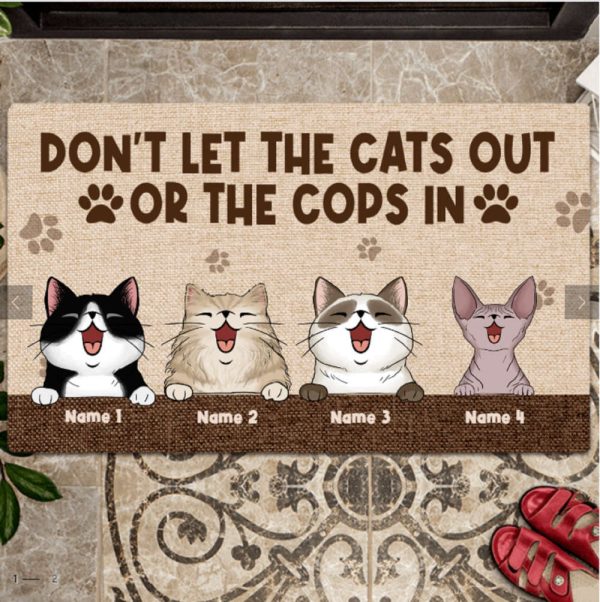 Don’t Let Cat Out Or The Cops In  Doormat, Personalized Cat Doormat For Pet Lovers