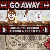 Go Away Unless You Brought Alcohol and Dog Treat Doormat For Pet Lovers