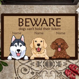 Beware Dogs Can’t Hold Their Lickers…
