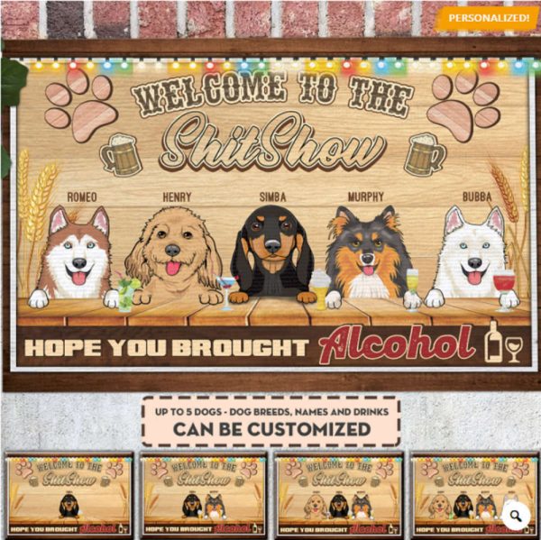 Welcome To The Shitshow Hope You Brought Alcohol Doormat, For Pet Lovers