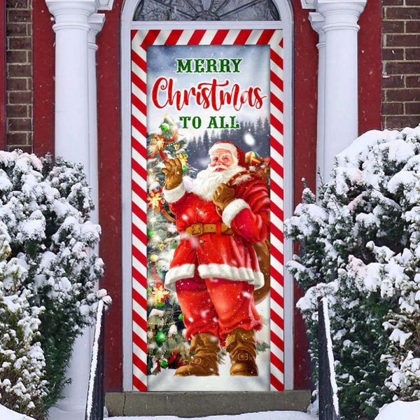 Santa Claus Christmas Door Cover – Merry Christmas To All, Gift For Christmas